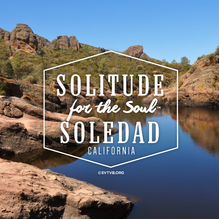 Solitude for the Soul - Soledad, CA