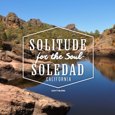 Solitude for the Soul - Soledad, CA