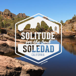 Soledad Ca, Solitude for the Soul